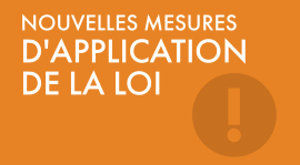 Nouvelles mesures d'application de la loi